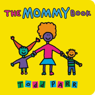 Könyv The Mommy Book Todd Parr