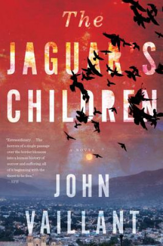 Kniha Jaguar's Children John Vaillant