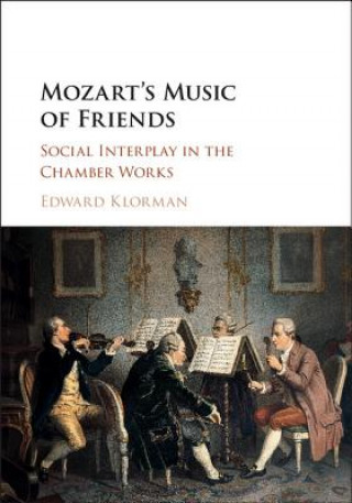 Kniha Mozart's Music of Friends Edward Klorman