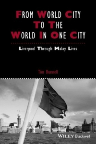 Kniha From World City to the World in One City - Liverpool through Malay Lives Tim Bunnell