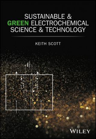 Книга Sustainable and Green Electrochemical Science and Technology Keith Scott