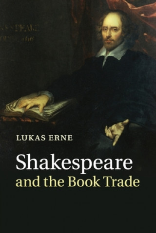 Livre Shakespeare and the Book Trade Lukas Erne