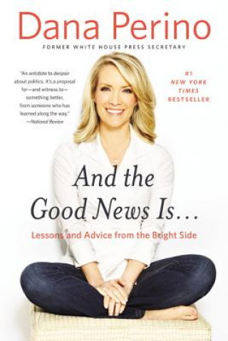 Kniha And the Good News Is... Dana Perino