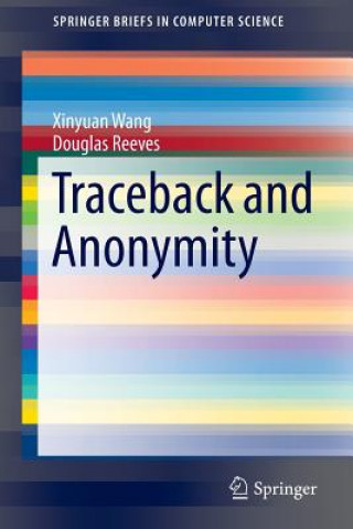 Kniha Traceback and Anonymity Xinyuan Wang