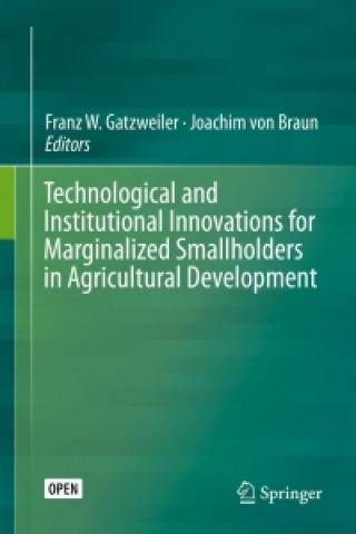 Kniha Technological and Institutional Innovations for Marginalized Smallholders in Agricultural Development Franz W. Gatzweiler