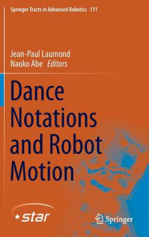 Könyv Dance Notations and Robot Motion Jean-Paul Laumond