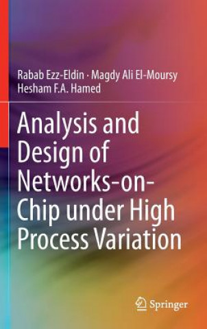Kniha Analysis and Design of Networks-on-Chip Under High Process Variation Rabab Ezz-Eldin