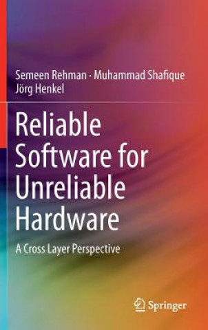 Kniha Reliable Software for Unreliable Hardware Semeen Rehman