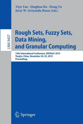 Book Rough Sets, Fuzzy Sets, Data Mining, and Granular Computing Yiyu Yao
