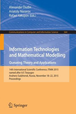 Carte Information Technologies and Mathematical Modelling - Queueing Theory and Applications Alexander Dudin