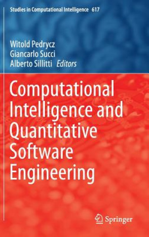 Kniha Computational Intelligence and Quantitative Software Engineering Witold Pedrycz