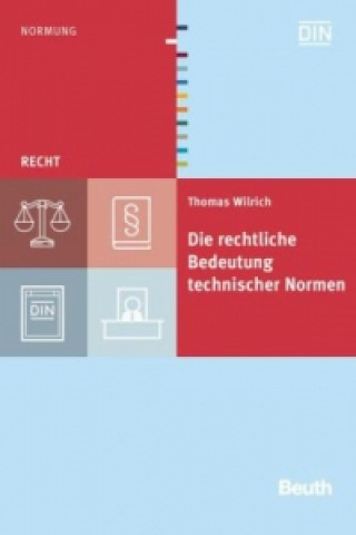 Kniha Die rechtliche Bedeutung technischer Normen als Sicherheitsmaßstab Thomas Wilrich