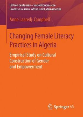 Kniha Changing Female Literacy Practices in Algeria Anne Laaredj-Campbell