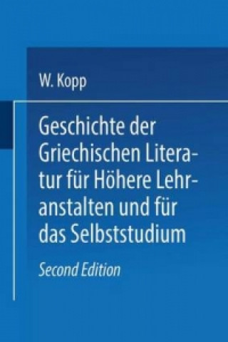 Carte Geschichte der griechischen Literatur für höhere Lehranstalten und für das Selbststudium Waldemar Kopp