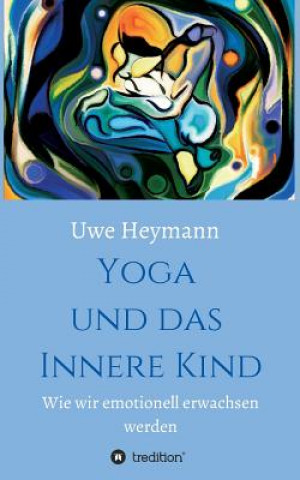 Könyv Yoga und das Innere Kind Uwe Heymann