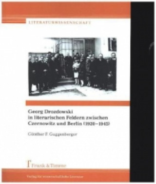 Kniha Georg Drozdowski in literarischen Feldern zwischen Czernowitz und Berlin (1920-1945) Günther Guggenberger