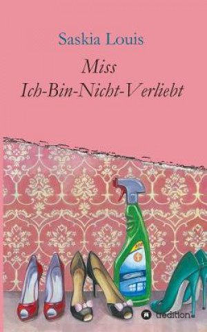 Kniha Miss Ich-Bin-Nicht-Verliebt Saskia Louis