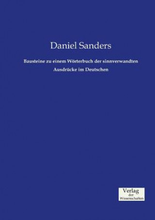Carte Bausteine zu einem Woerterbuch der sinnverwandten Ausdrucke im Deutschen Daniel Sanders