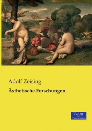 Kniha AEsthetische Forschungen Adolf Zeising