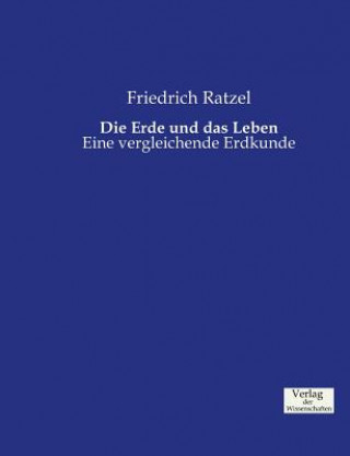 Kniha Erde und das Leben Friedrich Ratzel