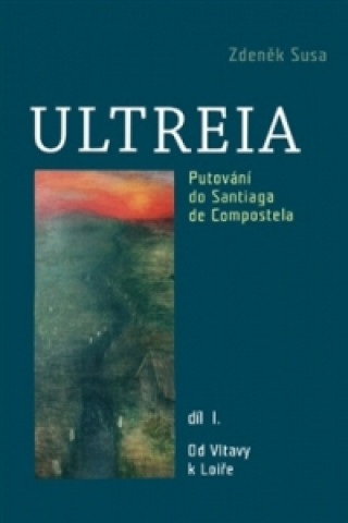 Книга Ultreia I Zdeněk Susa