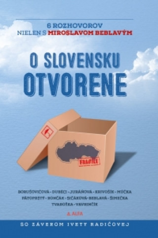 Könyv O Slovensku otvorene: 6 rozhovorov nielen s Miroslavom Beblavým Miroslav Beblavý