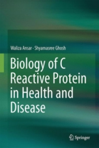 Book Biology of C Reactive Protein in Health and Disease Waliza Ansar