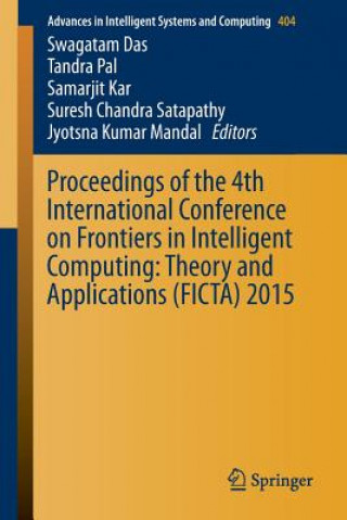 Kniha Proceedings of the 4th International Conference on Frontiers in Intelligent Computing: Theory and Applications (FICTA) 2015 Swagatam Das