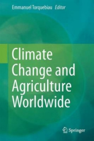 Книга Climate Change and Agriculture Worldwide Emmanuel Torquebiau