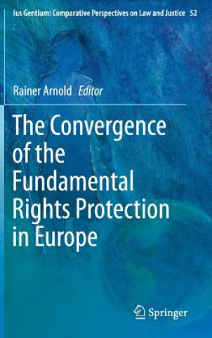 Książka Convergence of the Fundamental Rights Protection in Europe Rainer Arnold