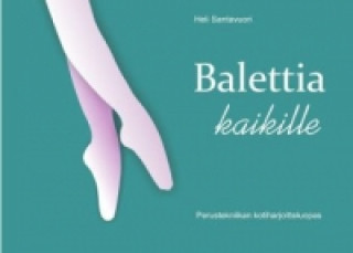 Kniha Balettia kaikille Heli Santavuori