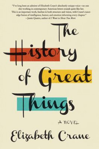Carte The History of Great Things Elizabeth Crane