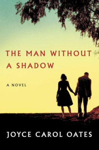 Kniha The Man Without a Shadow Joyce Carol Oates