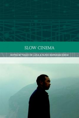 Könyv Slow Cinema Tiago de Luca