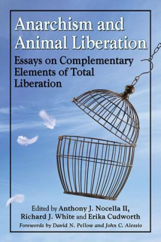 Könyv Anarchism and Animal Liberation Anthony J Nocella II