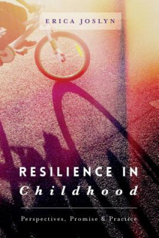 Kniha Resilience in Childhood Erica Joslyn Beales