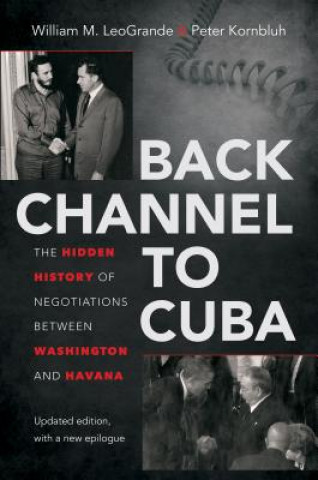 Kniha Back Channel to Cuba William M LeoGrande