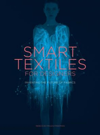 Kniha Smart Textiles for Designers Rebeccah Pailes Friedman