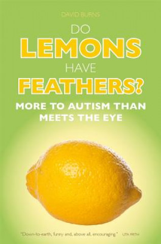 Kniha Do Lemons Have Feathers? David J Burns