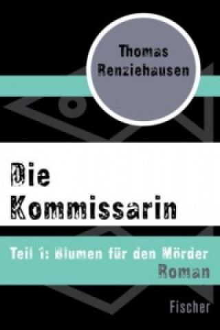 Könyv Die Kommissarin Thomas Renziehausen