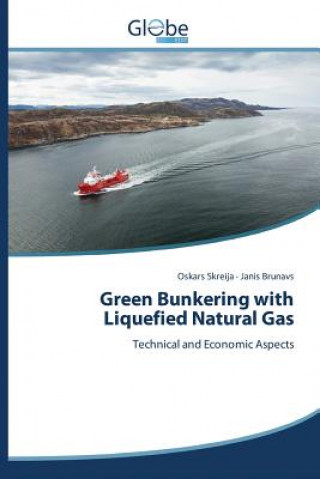 Книга Green Bunkering with Liquefied Natural Gas Skreija Oskars