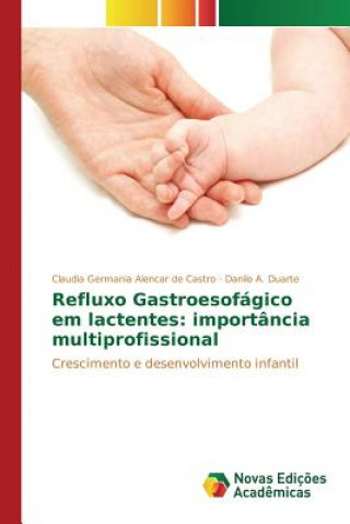 Kniha Refluxo Gastroesofagico em lactentes Alencar De Castro Claudia Germania