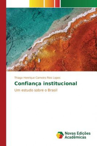 Kniha Confianca institucional Carneiro Rios Lopes Thiago Henrique