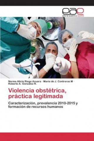 Książka Violencia obstetrica, practica legitimada Riego Azuara Norma