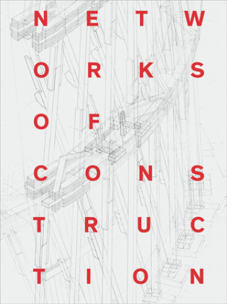 Книга Networks of Construction Ekaterina Nozhova