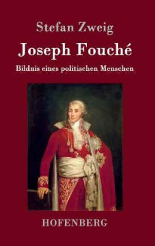 Knjiga Joseph Fouche Stefan Zweig