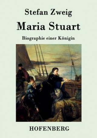 Könyv Maria Stuart Stefan Zweig