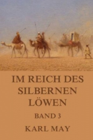 Könyv Im Reich des silbernen Löwen, Band 3 Karl May