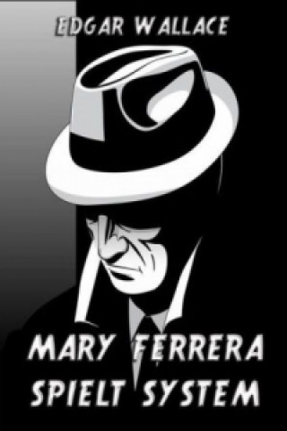 Kniha Mary Ferrera spielt System Edgar Wallace