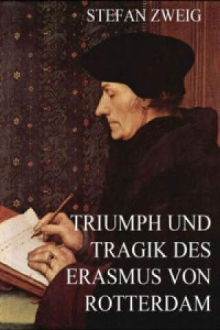 Livre Triumph und Tragik des Erasmus von Rotterdam Stefan Zweig